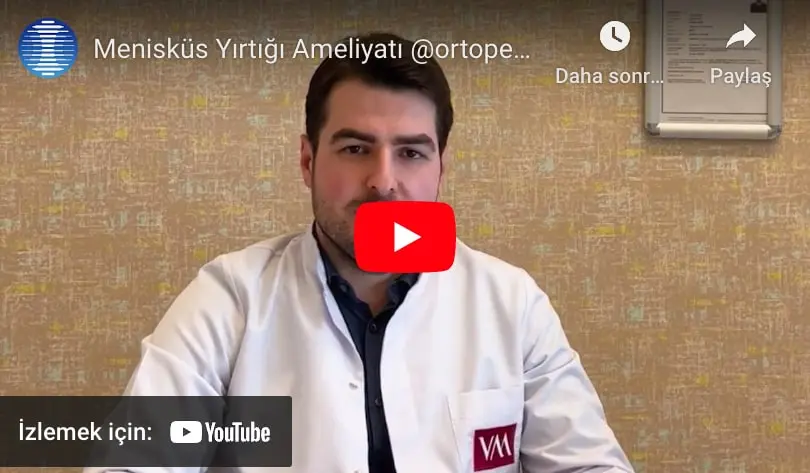 Menisküs Yırtığı Ameliyatı